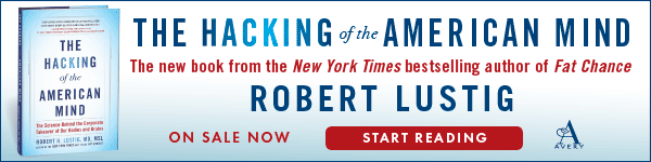 Avery Publishing Group: The Hacking of the American Mind: The Science Behind the Corporate Takeover of Our Bodies and Brains by Robert H. Lustig