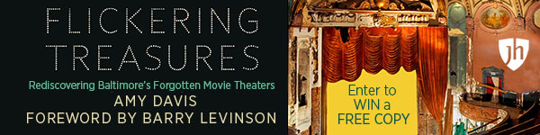 Johns Hopkins University Press: Flickering Treasures: Rediscovering Baltimore's Forgotten Movie Theaters by Amy Davis
