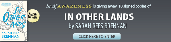 Shelf Awareness Sign-up Giveaway: In Other Lands by Sarah Rees Brennan