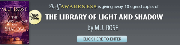 Shelf Awareness Sign-up Giveaway: The Library of Light and Shadow (Daughters of La Lune) by M.J. Rose