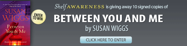 Shelf Awareness Giveaway: Between You and Me by Susan Wiggs
