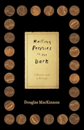 AuthorBuzz: Rolling Pennies in the Dark by Douglas MacKinnon