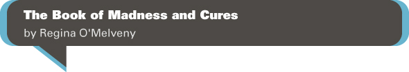 AuthorBuzz: The Book of Madness and Cures by Regina O'Melveny