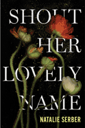 AuthorBuzz: Shout Her Lovely Name by Natalie Serber
