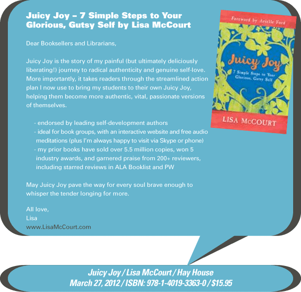 AuthorBuzz for the week of 2.20.12: Juicy Joy - 7 Simple Steps to Your Glorious, Gutsy Self by Lisa McCourt