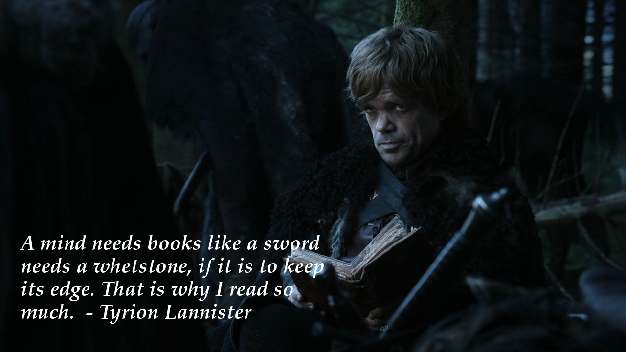 tyrion lannister quotes the mind needs books