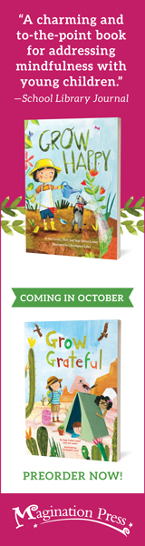 Magination Press: Grow Grateful / Grow Happy by Sage Foster-Lasser and Jon Lasser, illustrated by Christopher Lyles