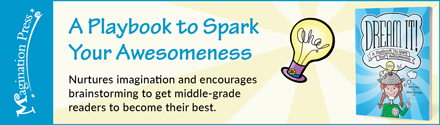 Magination Press: Dream It!: A Playbook to Spark Your Awesomeness by Scott Stoll and Sara E. Williams