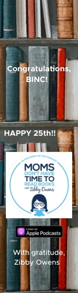 Moms Don’t Have Time to Read Books: Congratulations, BINC! Happy 25th!
