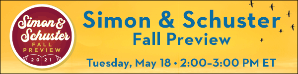 Simon & Schuster: Adult Fall Preview (May 18th) and Children's Fall Preview (May 19th)