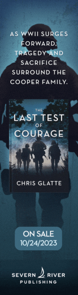 Severn River Publishing: The Last Test of Courage (A Time to Serve #4) by Chris Glatte