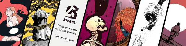 23rd Street: Your one stop in great comics. For grown ups. 