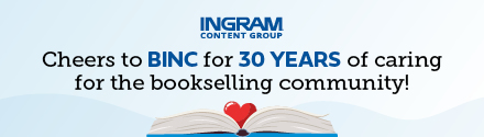 Ingram Content Group: Cheers to BINC for 30 years of caring for the bookselling community!