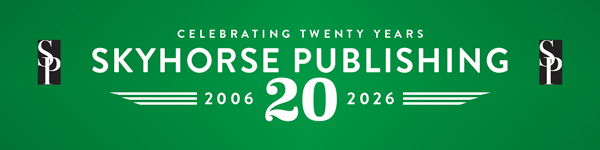 Skyhorse Publishing: Celebrating 20 Years!
