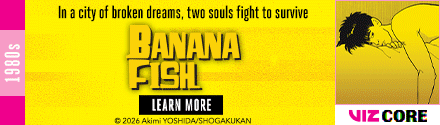 Viz Media: Banana Fish by Akimi Yoshida; Yu-Gi-Oh by Kazuki Takahashi
