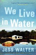 Review: <i>We Live in Water</i>