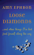 Loose Diamonds... and other things I've lost and found along the way 
