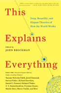 This Explains Everything: Deep, Beautiful and Elegant Theories of How the World Works