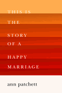 Review: <i>This Is the Story of a Happy Marriage</i>