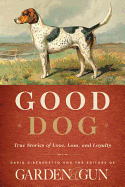 Review: <i>Good Dog: True Stories of Love, Loss, and Loyalty</i>