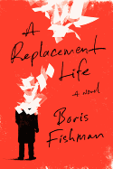 Review: <i>A Replacement Life</i>