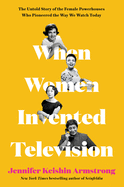 Review: <i>When Women Invented Television</i>