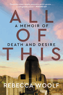 Review: <i>All of This: A Memoir of Death and Desire</i>