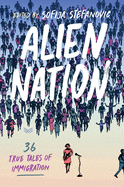 Alien Nation: 36 True Tales of Immigration 