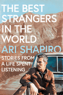 Review: <i>The Best Strangers in the World: Stories from a Life Spent Listening </i>