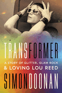 Review: <i>Transformer: A Story of Glitter, Glam Rock, and Loving Lou Reed </i>