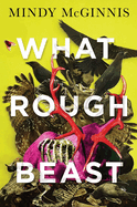 Starred YA Review: <i>What Rough Beast</i>