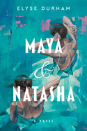 Review: <i>Maya & Natasha</i>