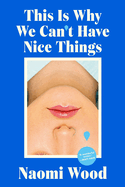 Review: <i>This Is Why We Can't Have Nice Things </i>