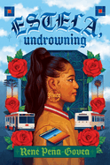 YA Review: <i>Estela, Undrowning</i>