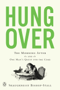 Review: <i>Hungover: The Morning After and One Man's Quest for the Cure</i>