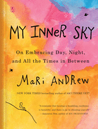 My Inner Sky: On Embracing Day, Night, and All the Times in Between