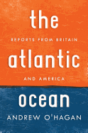 Review: <i>The Atlantic Ocean: Reports from Britain and America </i>