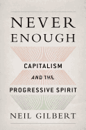Never Enough: Capitalism and the Progressive Spirit