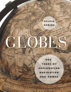Globes: 400 Years of Exploration, Navigation and Power