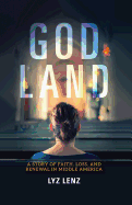 Review: <i>God Land: A Story of Faith, Loss, and Renewal in Middle America</i>