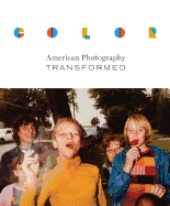Color: American Photography Transformed