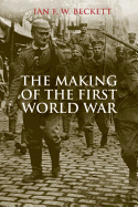 The Making of the First World War: A Pivotal History