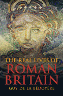 The Real Lives of Roman Britain 