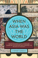 Book Review: <i>When Asia Was the World</i>