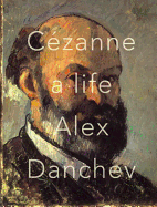 Cézanne: A Life