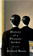 Review: <i>History of a Pleasure Seeker</i> 