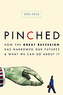 Pinched: How the Great Recession Has Narrowed Our Futures and What We Can Do About It 
