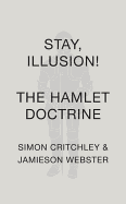 Stay, Illusion! The Hamlet Doctrine