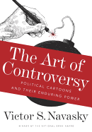 The Art of Controversy: Poltical Cartoons and Their Enduring Power