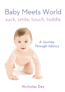 Baby Meets World: Suck, Smile, Touch, Toddle